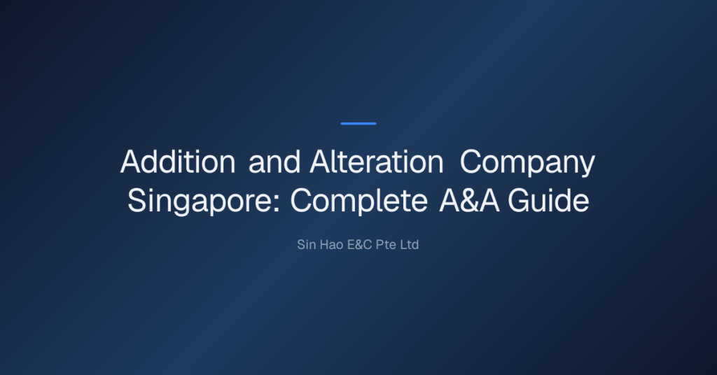 Addition And Alteration Company Singapore: Complete A&Amp;A Guide 9 Addition And Alteration Company Singapore — Addition And Alteration Company Singapore: Complete A&Amp;A Guide
