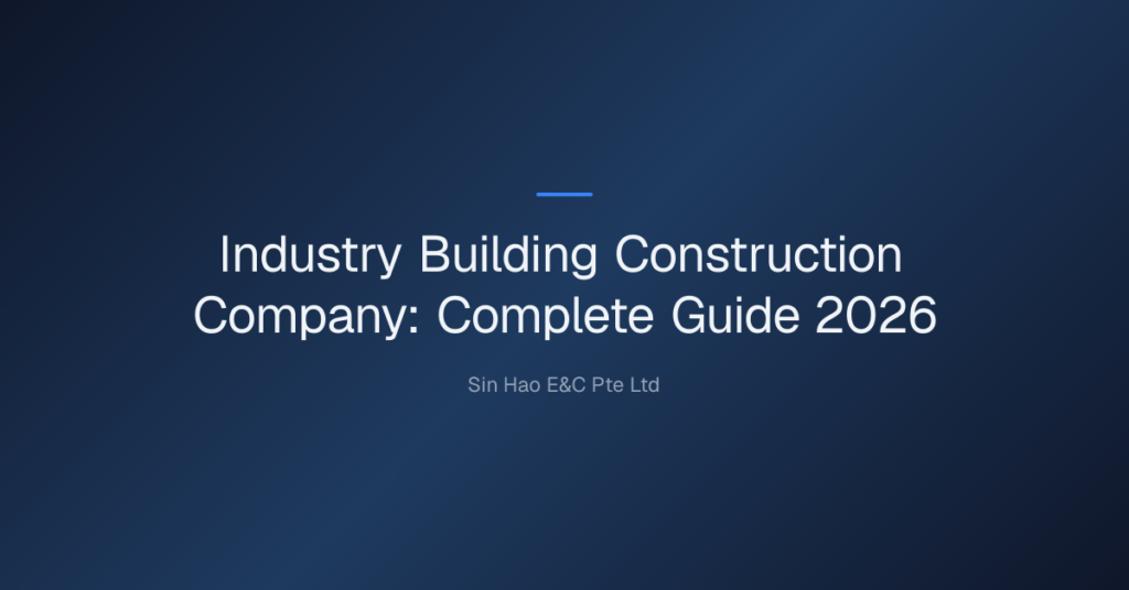 Industry Building Construction Company: Complete Guide 2026 3 Industry Building Construction Company — Industry Building Construction Company: Complete Guide 2026