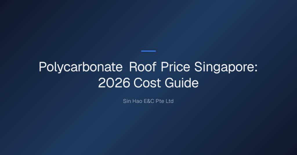 Polycarbonate Roof Price Singapore: 2026 Cost Guide 2 Polycarbonate Roof Price Singapore — Polycarbonate Roof Price Singapore: 2026 Cost Guide